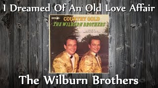 Watch Wilburn Brothers I Dreamed Of An Old Love Affair video