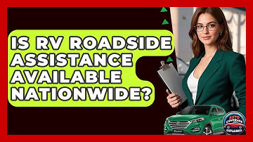 Is RV Roadside Assistance Available Nationwide? - Auto Coverage Explained