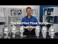 ResMed Mask Range Explained