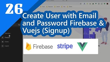 26 - Create User with Email and Password Firebase & Vuejs (Signup)