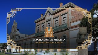 Haciendas de México | Hacienda Chimalpa, Hidalgo