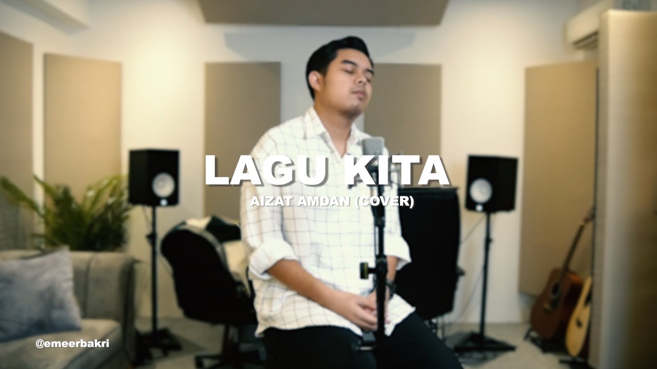 Aizat Amdan - Lagu Kita (Cover) By Emeer Bakri - YouTube