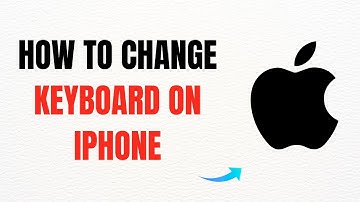 How To Change Keyboard On iPhone – Full Guide