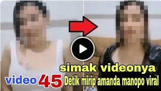 🛑 VIRAL VIDEO 45 DETIK MIRIP AMANDA MANOPO DI MEDIA SOSIAL.!.!!