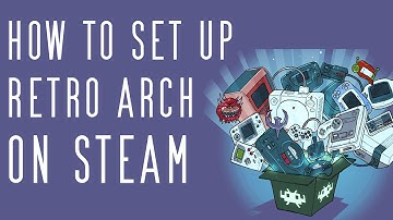 RetroArch Steam Set Up Guide (PCSX2, Multiplayer, & More!)