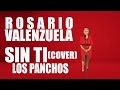 Rosario Valenzuela - Sin ti / Cover Los Panchos  Aut. Pepe Guizar