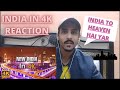 India In 4k | Heaven On Earth |Emerging India | Beautiful &amp; Developing Nation | REACTION | DK REACTS
