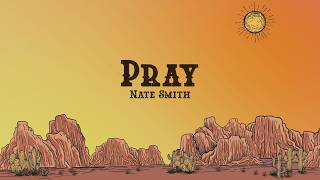 Nate Smith - Pray (Lyrics)