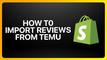 How To Import Reviews From Temu To Shopify Tutorial