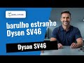 O teu Dyson SV46 faz um barulho estranho? 🔧 Assim o reparámos