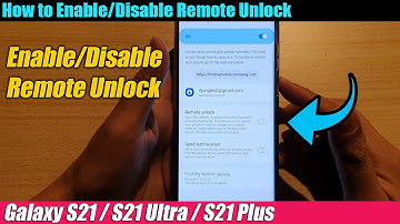 Galaxy S21/Ultra/Plus: How to Enable/Disable Remote Unlock