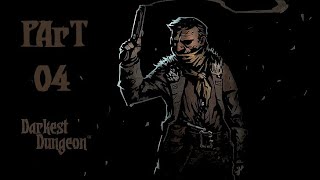 Darkest Dungeon part 04