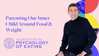 How We Learn to Parent Our Inner Child Around Food & Weight – In Session with Marc David