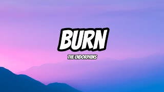 The Endorphins - Burn (Lyrics)