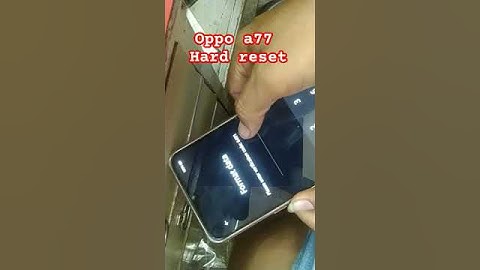 oppo a77 hard reset