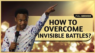 HOW TO OVERCOME INVISIBLE BATTLES | APOSTLE PATRICK MATHIBELA