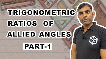 Trigonometric Ratios of Allied Angles (Hindi) - Part 1 | Class 11th Maths CBSE/NCERT