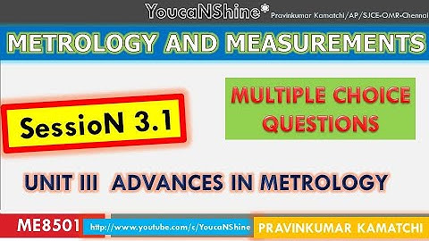#MCQ METROLOGY AND MEASUREMENTS | Session 3.1 | YoucaNShine #Pravinkumar