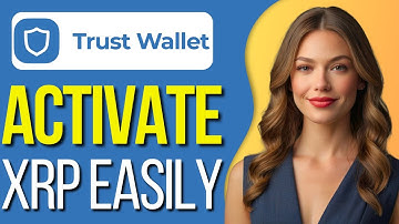 How To Activate Xrp In Trust Wallet : Updated 2025