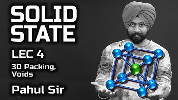 SOLID STATE L4 | 3D Closed Packing, Voids In English | Class 12 Chem Pahul Sir | JEE, NEET, Boards