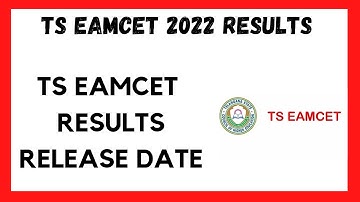 TS EAMCET 2022 ll TS EAMCET 2022 RESULTS RELEASE DATE ll