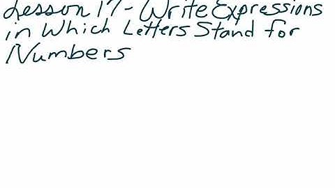 M4 Lesson 17 Write Expressions in which letters stand for numbers