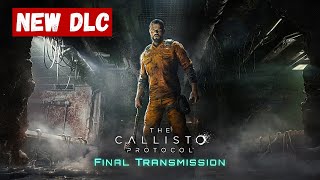 NEW DLC - The Callisto Protocol - Final Transmission Trailer