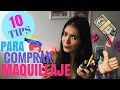 10 TIPS PARA COMPRAR MAQUILLAJE!