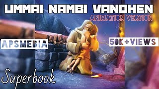 Video thumbnail of "Ummai nambi vandhen||Pr.John Jebaraj Song|| Super Book Animation Video."