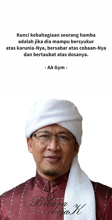 Kata Kata Bijak Terbaik dari AA Gym - Kunci Kebahagiaan