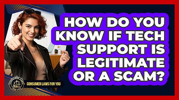 How Do You Know If Tech Support Is Legitimate Or A Scam? - Consumer Laws For You