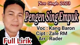 Lagu Tarling Terbaru 2023 || Pengen Sing Empuk || Vocal : Kang Baron [Video Lyrics]