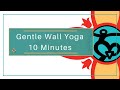 Beginner gentle wall yoga 10 minutes