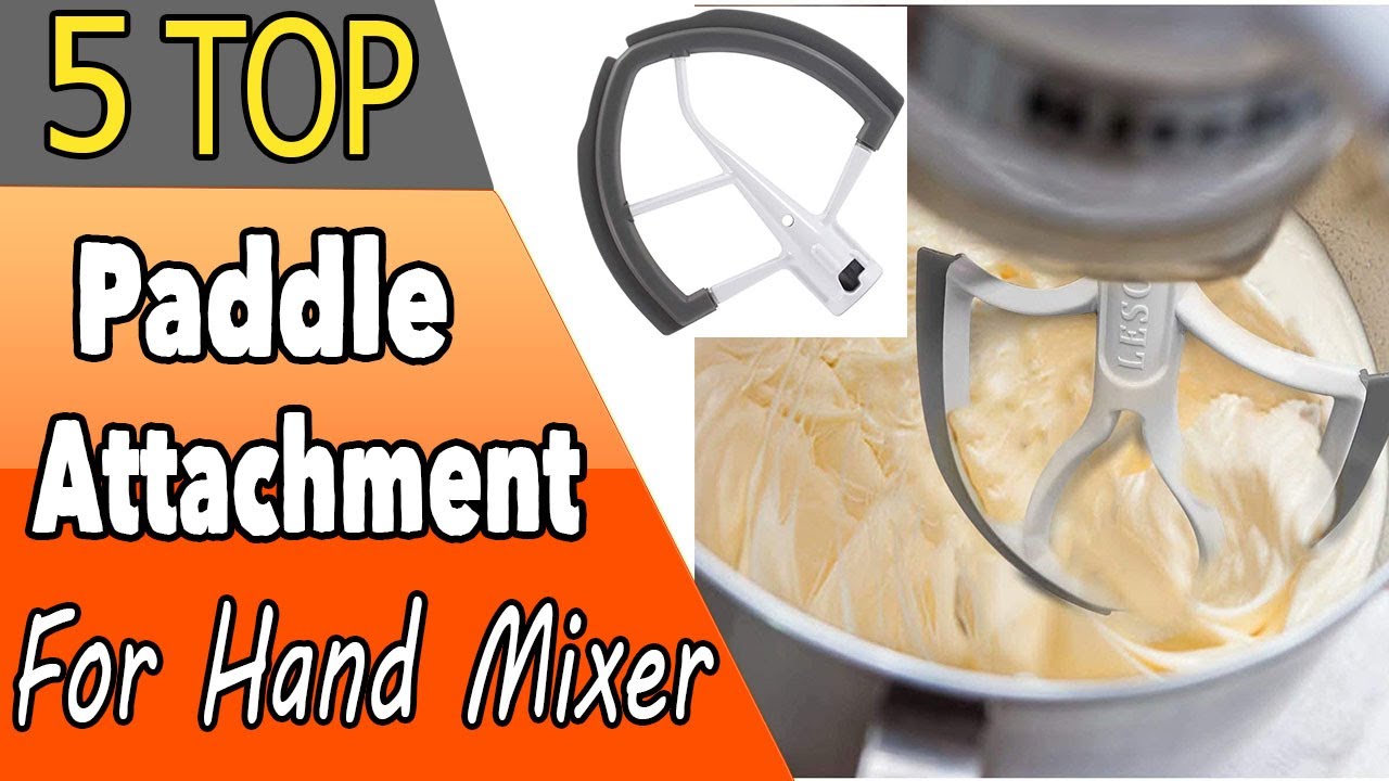 Best Paddle Attachment For Hand Mixer 