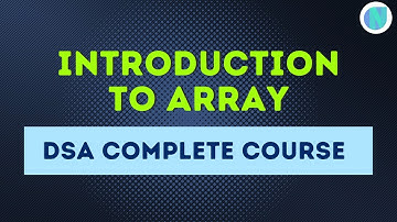 Introduction to Array | DSA Complete Course | Newton School