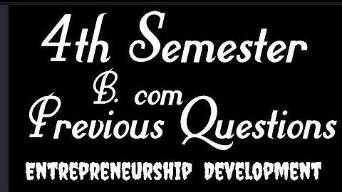 Entrepreneurship development/previous question papers for B. com students