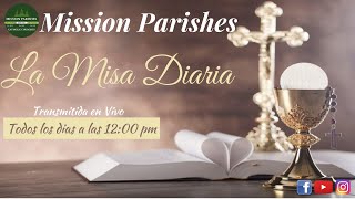 Mission Parishes: 04/29/2022- Adoración y Misa de 12:00 pm en San Pedro.