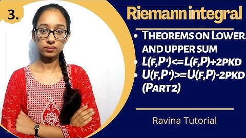 Reimann Integral | Theorem on Lower Sum and Upper Sum | Ravina Tutorial