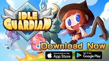 IDLE Guardian:AFK RPG - Gameplay Android | iOS
