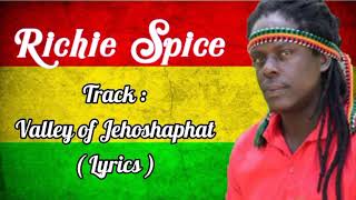Richie Spice -_- Valley of Jehoshaphat lyrics @reggae pillar