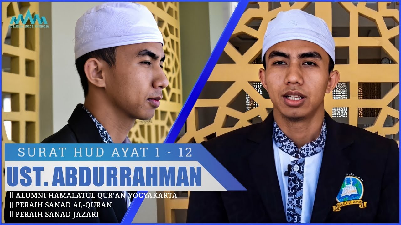 Murottal Al-Quran riwayat Hafs 'an Ashim - Ustadz Abdurrahman Qs Hud: 1-12