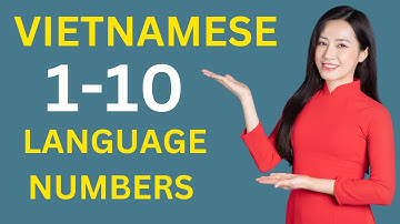 Vietnamese language numbers - learn Vietnamese numbers 1 - 10 - Learn Vietnamese language