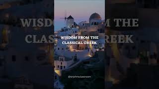 Wisdom From The Classical Greeks