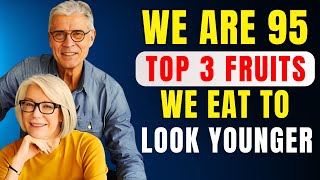 Must EAT 3 Best AntiAging Fruits DAILY if You Want Better HEALTH