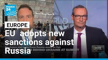 EU rallies behind Ukraine at summit and adopts new sanctions against Russia • FRANCE 24 English