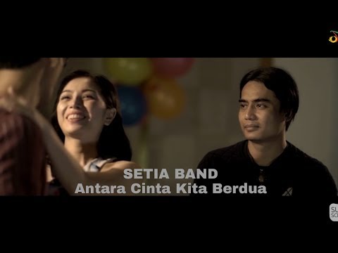 SETIA BAND - Antara Cinta Kita Berdua ( Lirik )