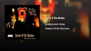 Brotha lynch hung - loc 2 da brain