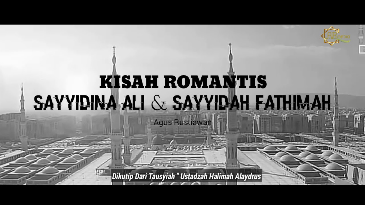 Kisah Romantis Sayyidina Ali Sayyidah Fathimah YouTube