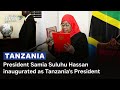 President Samia Suluhu Hassan Inaugurated As Tanzania S President