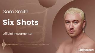 Sam Smith - Six Shots (Official Instrumental)